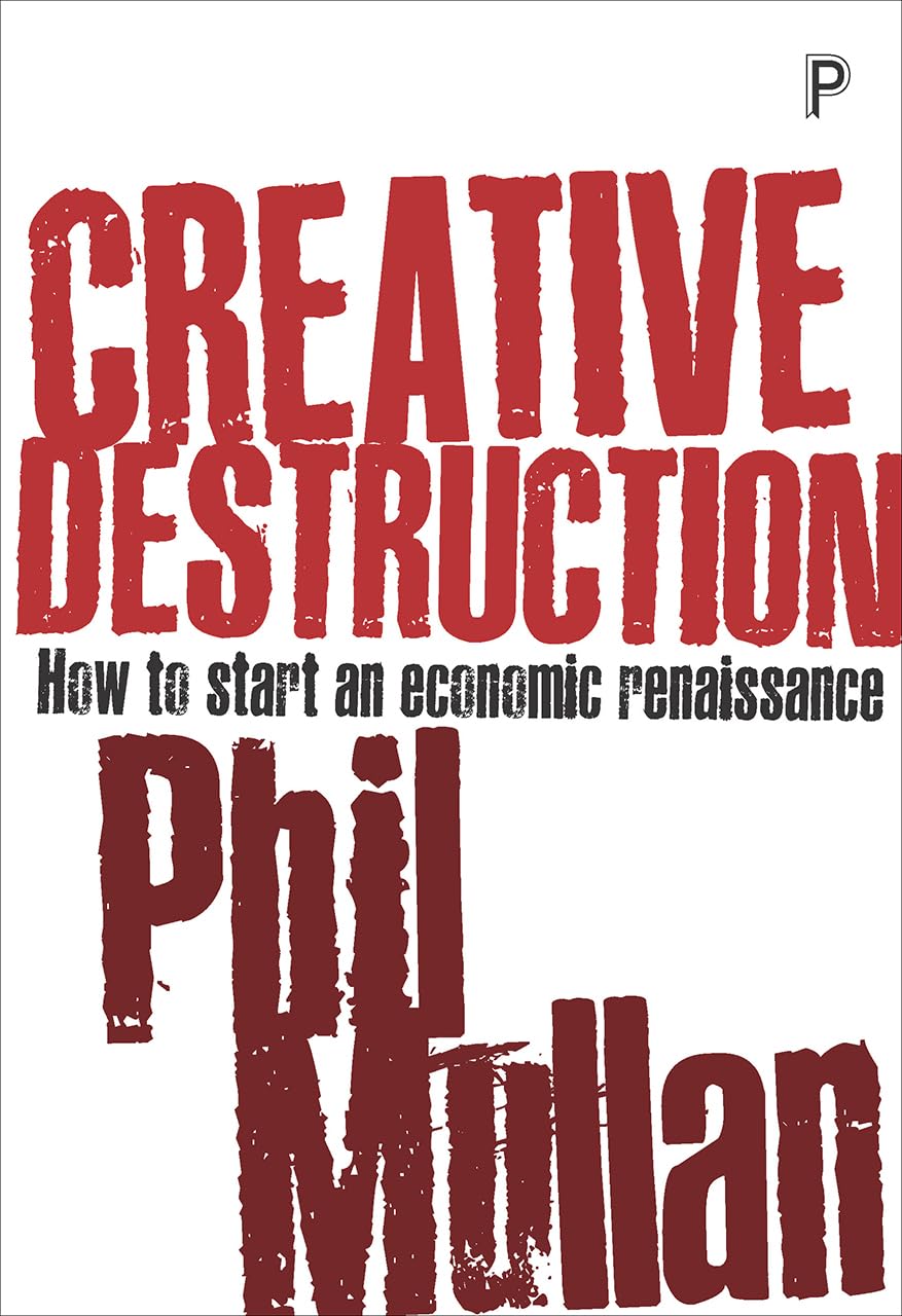 Creative destruction: How to start an economic renaissance