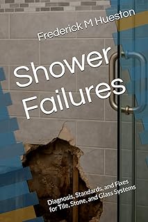 Shower Failures: Diagnosis, Standards, and Fixes for Tile, Stone, and Glass Systems
