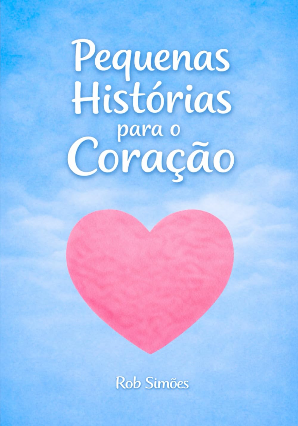 Pequenas Histórias para o Coração