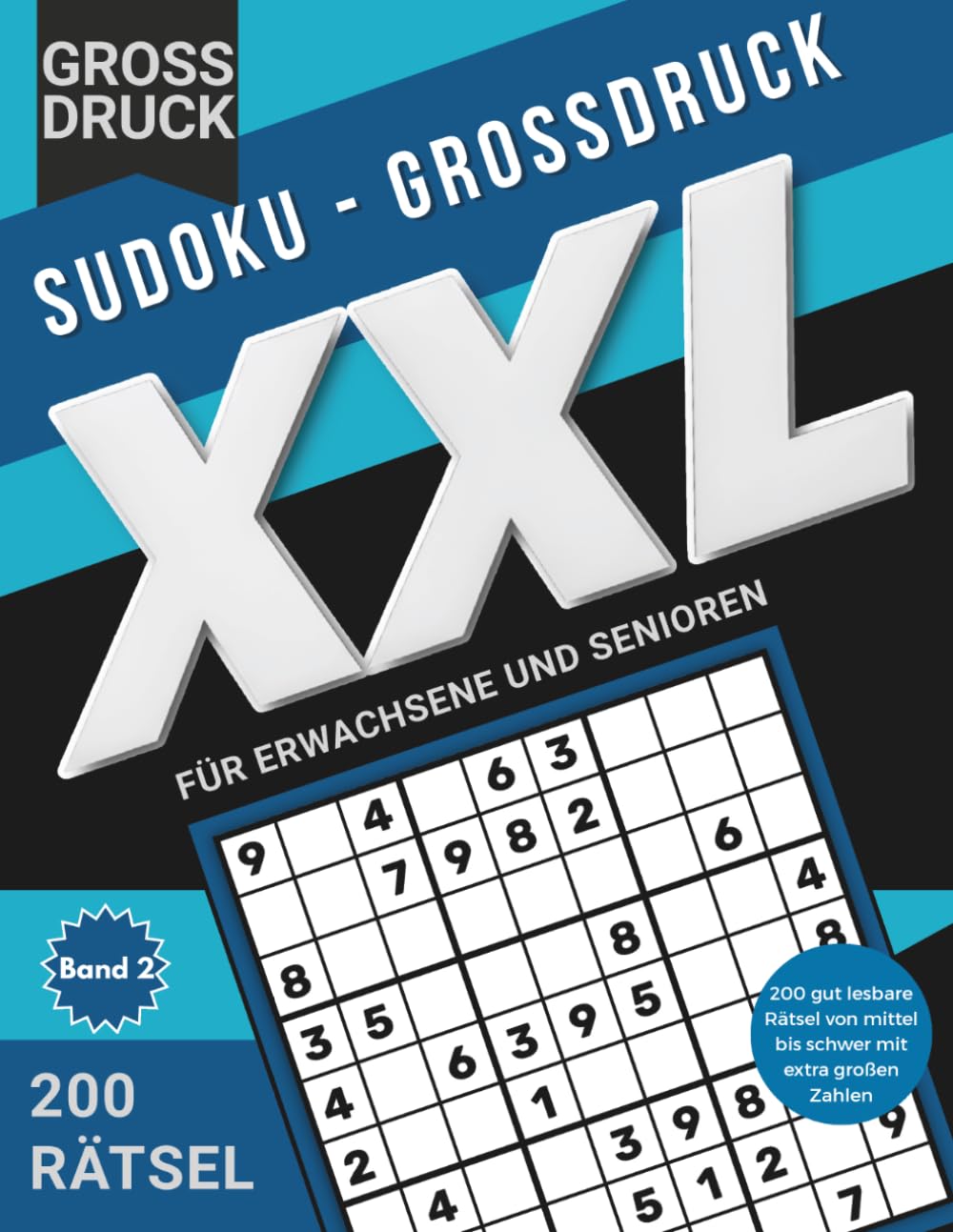 Sudoku Großdruck XXL für Erwachsene und Senioren - 200 gut lesbare Rätsel von mittel bis schwer mit extra großen Zahlen: Übersichtlicher Sudoku-Block ... für entspanntes Rätseln ohne Augenanstrengung