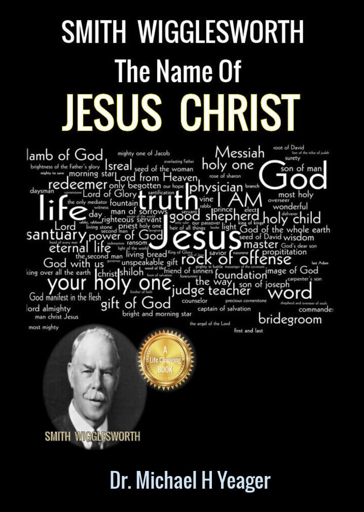 Smith Wigglesworth The Name of JESUS CHRIST