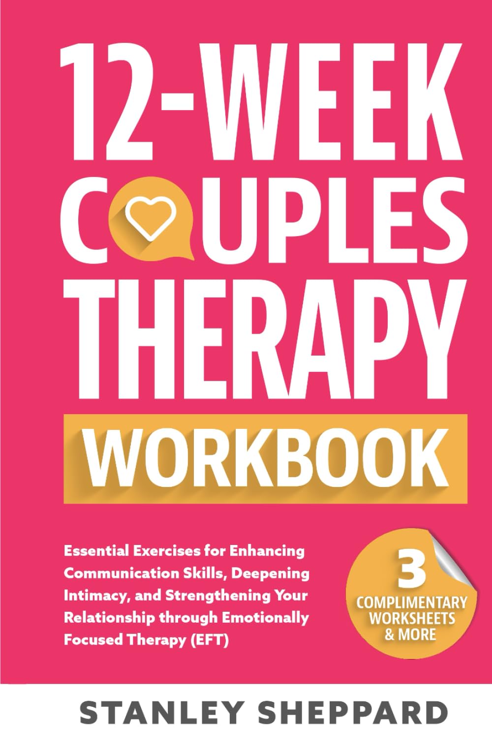 12-Week Couples Therapy Workbook: Essential Exercises for Enhancing Communication Skills, Deepening Intimacy, and Strengthening Your Relationship ... Focused Therapy (EFT) (Relationship Books)