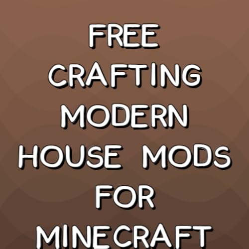 Free Crafting Modern House Mods for Minecraft PE