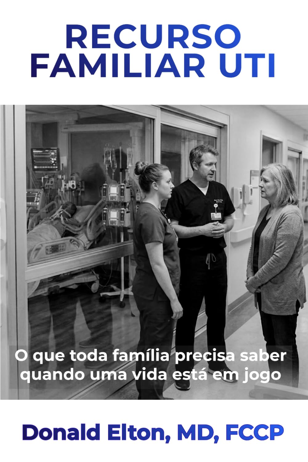 Recurso Famíliar UTI: O que toda família precisa saber quando uma vida está em jogo