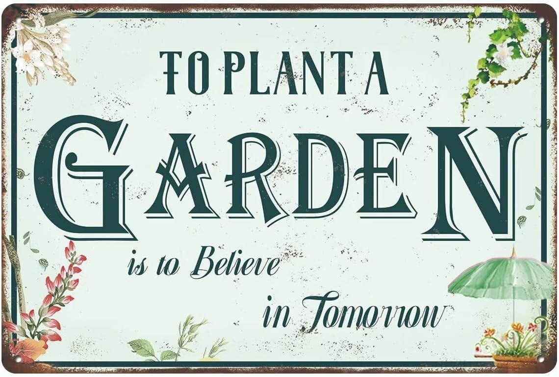 SMAZDFXX Garden Signs Rustic Greenery-Themed Metal Tin Sign, To Plant a Garden Is to Believe in Tomorrow, Decorative Outdoor Backyard Decor, for Gardeners Plant Lovers 5.5"x8"