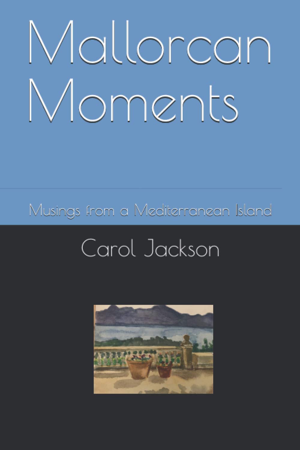 Mallorca Moments: Musings from a Mediterranean island