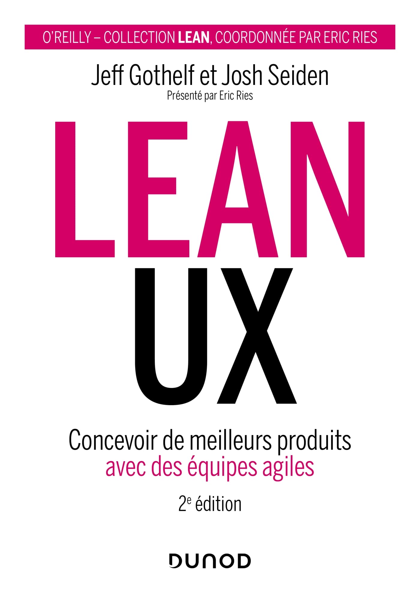 Lean UX - 2e éd.: Concevoir de meilleurs produits avec des équipes agiles