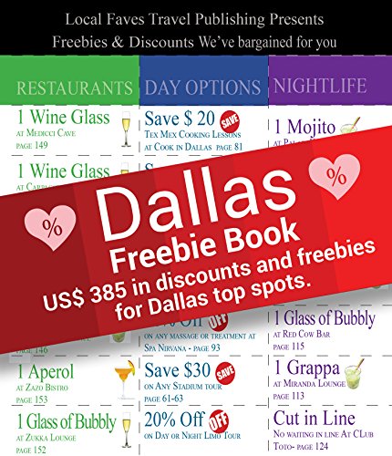 Dallas Travel Freebie Book: $385 in Freebies and Discounts Guide for Dallas' Top Spots (Texas Local Love Discount Book)