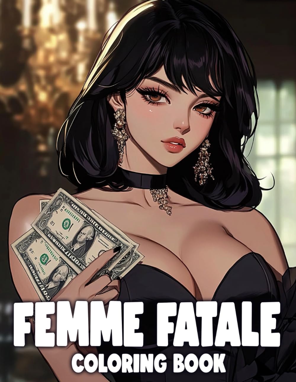 Femme Fatale Coloring Book: The Secrets of Dangerous Beauty Coloring Pages For Adults with Impressive Illustrations Of Iconic Personas