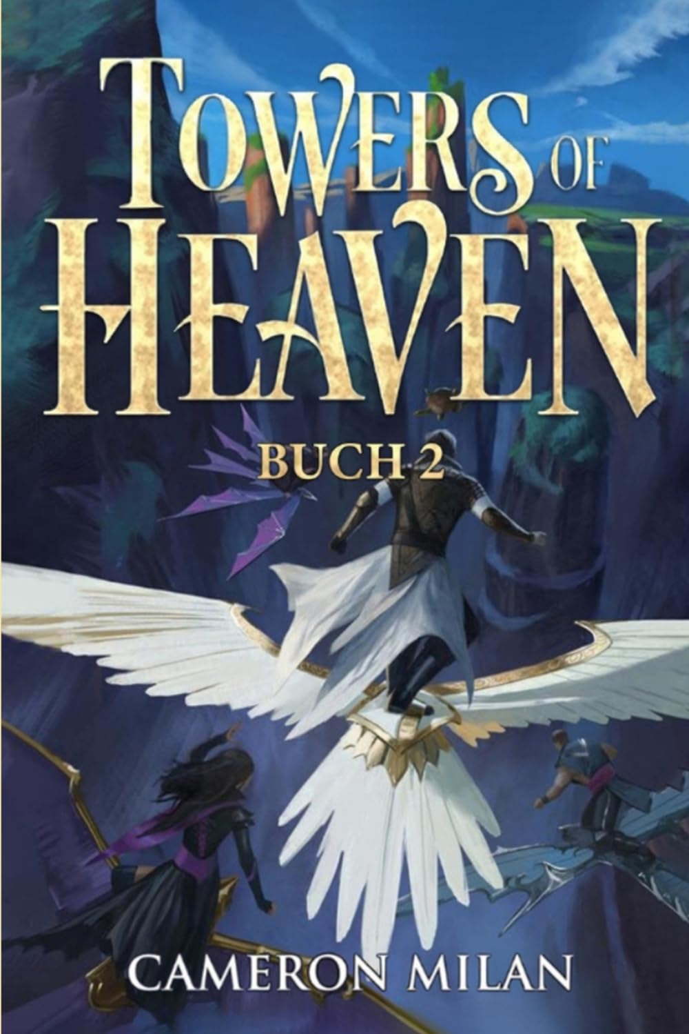 Die Last der Zukunft: Ein LitRPG-Abenteuer (Towers of Heaven 2)