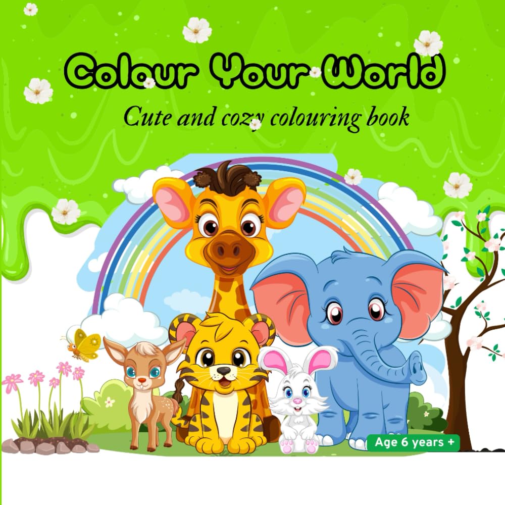 Colour your world : colouring book, cute and cozy colouring book for children / paperback
