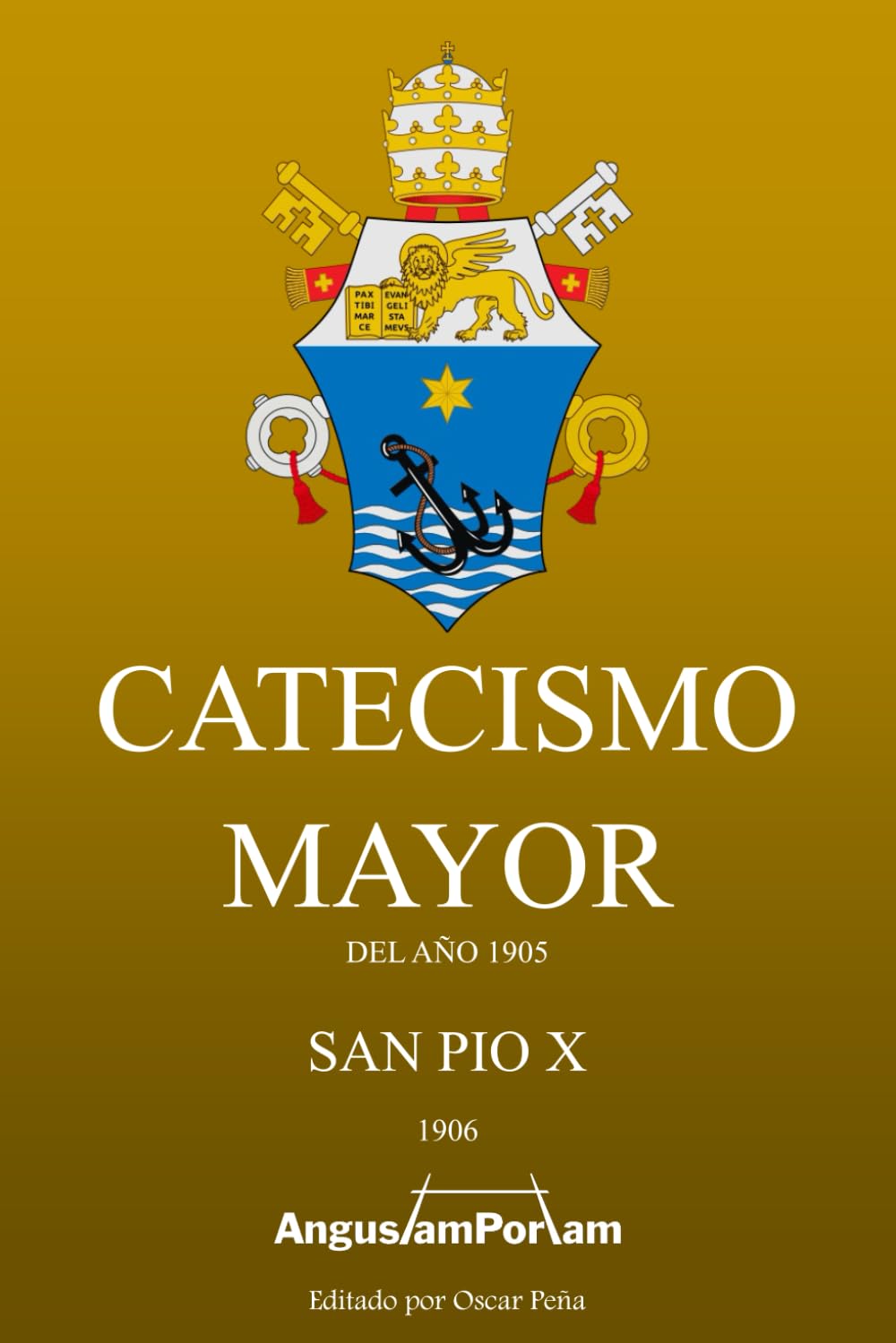 Catecismo Mayor: Del año 1905 (Spanish Edition)