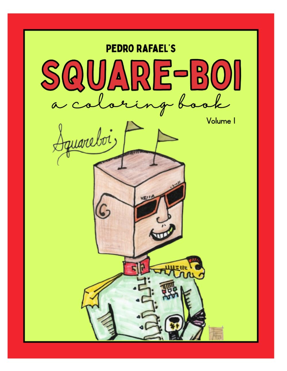 Pedro Rafael's Square-Boi A Coloring Book: Volume 1