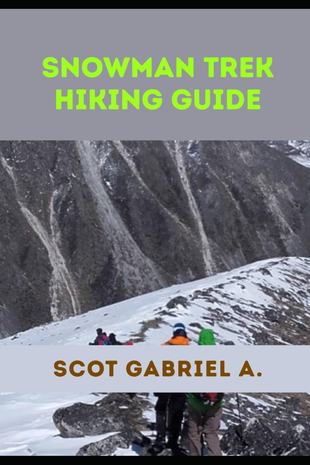 SNOWMAN TREK HIKING GUIDE: 30 (The Explorer’s Hiking Collection)