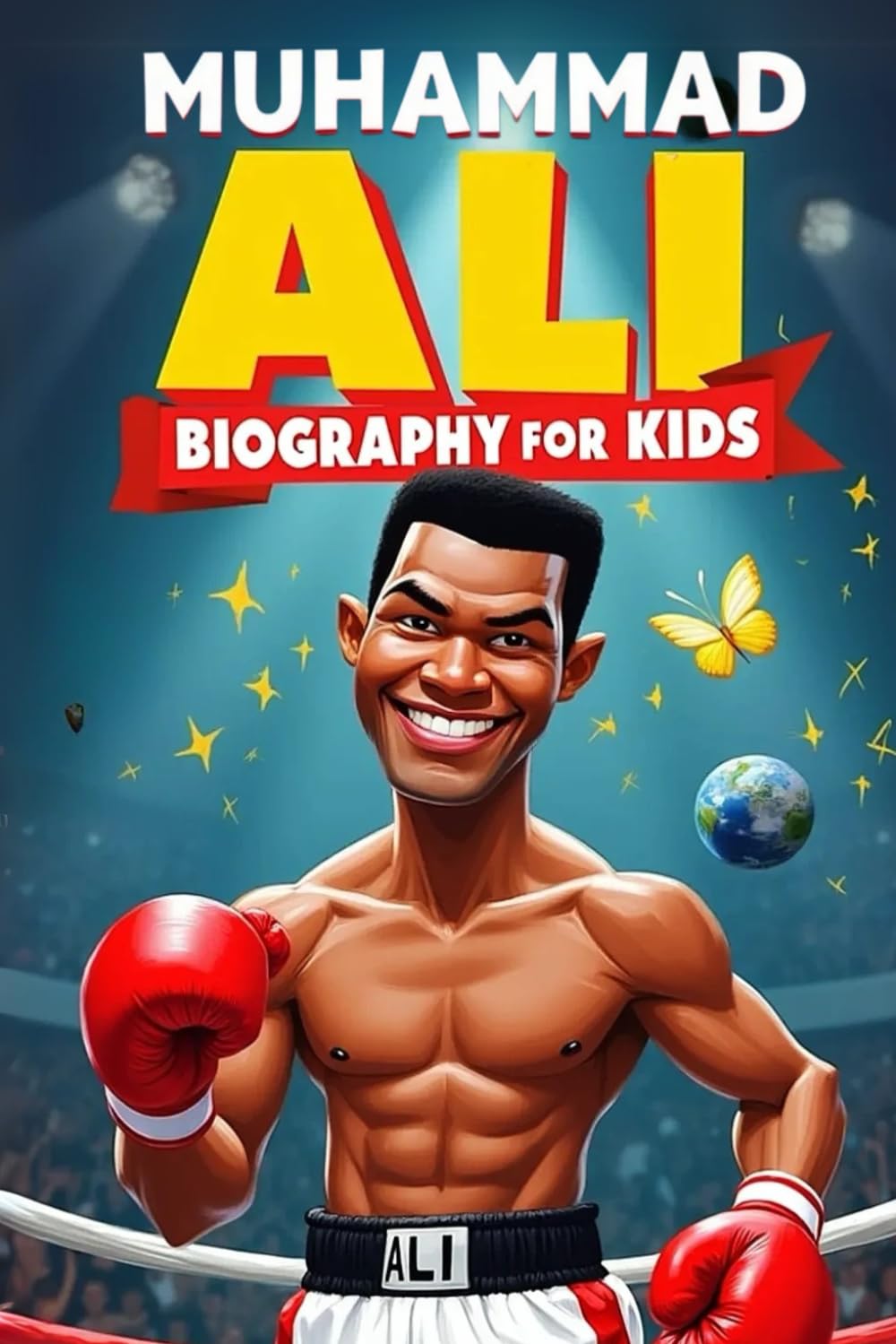 Muhammad Ali Biography For Kids: The Inspiring Story of His Life, Boxing Glory, and Fight for Justice