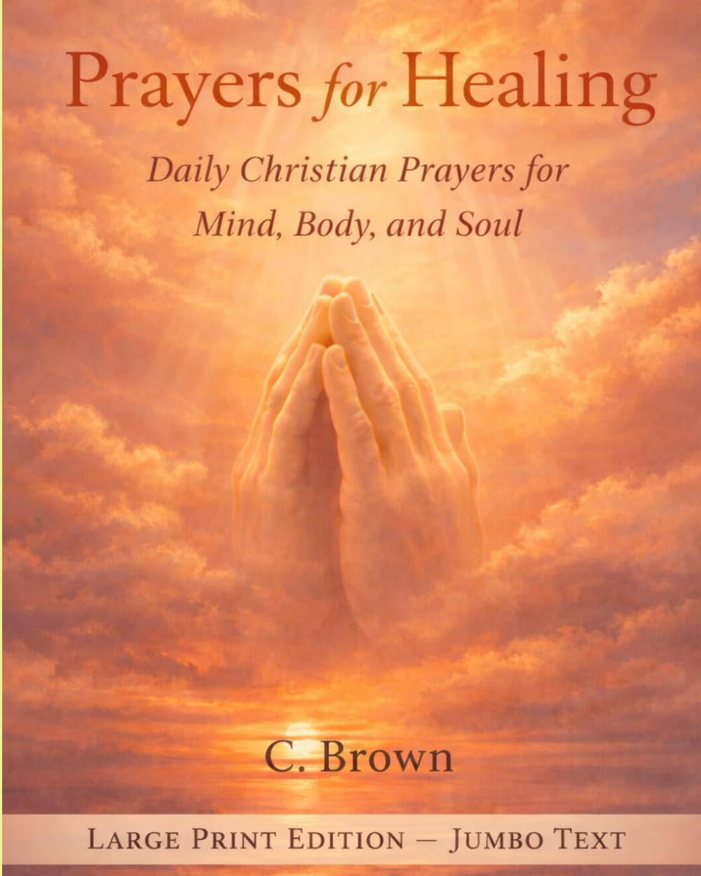 Prayers for Healing: Daily Christian Prayers for Mind, Body and Soul