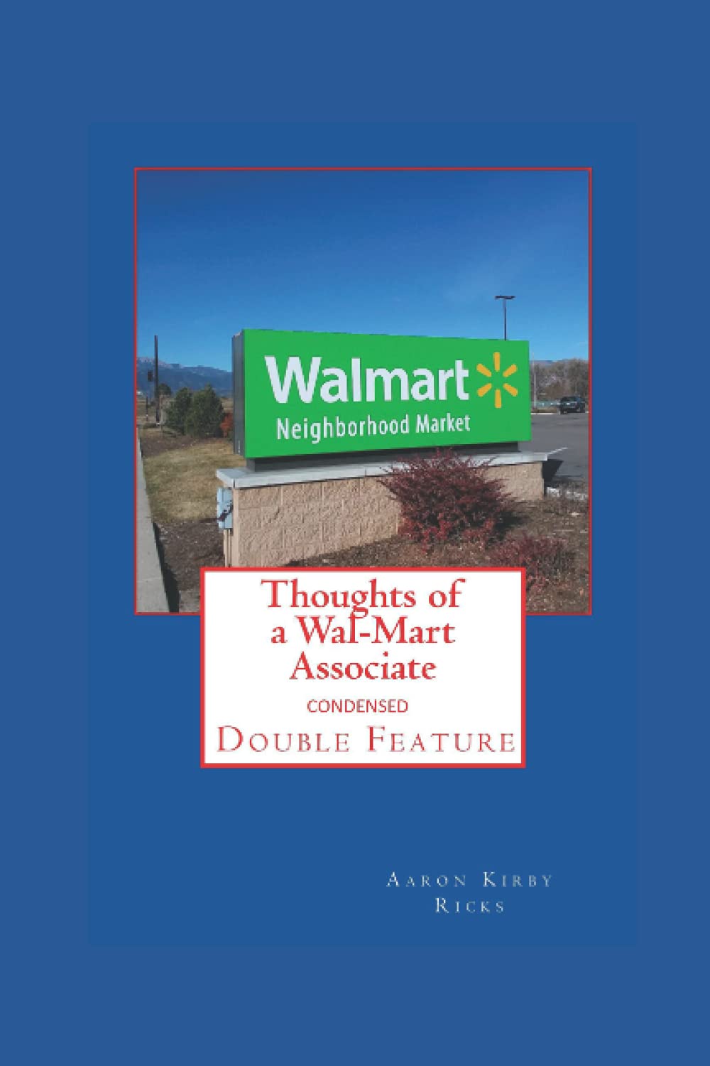 Thoughts of a Wal-Mart Associate: Condensed Double Feature
