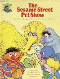 The Sesame Street Pet Show. (The Sesame Street Book Club)
