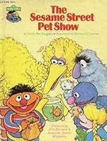 The Sesame Street pet show: Featuring Jim Henson's Sesame Street Muppets B00EGS2JNI Book Cover
