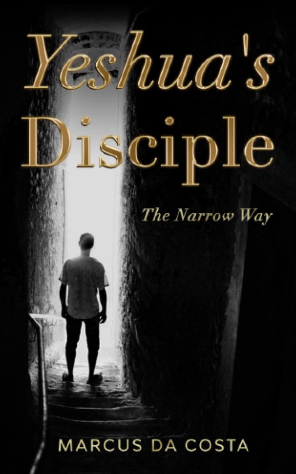 Yeshua's Disciples: The Narrow Way
