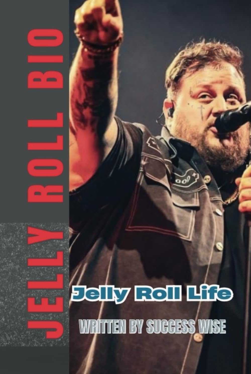 JELLY ROLL BIO: Jelly Roll Life