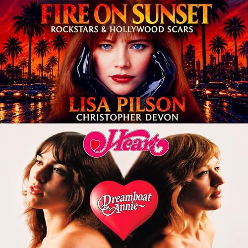 Episode 586-🔥 Lisa Janine Burney-Pilson: Fire on Sunset: Rock Stars & Hollywood Scars+ Heart&rsquo;s-Dreamboat Annie