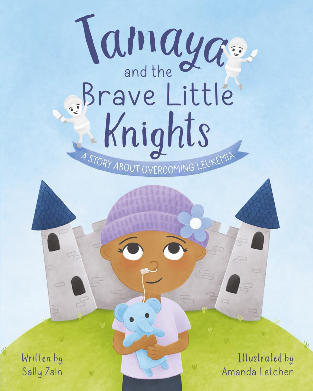 Tamaya and the Brave Little Knights: A Story About Overcoming Leukemia