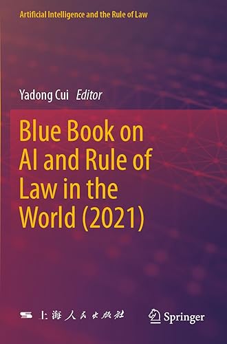 Blue Book on AI and Rule of Law in the World (2021) (Artificial Intelligence and the Rule of Law)
