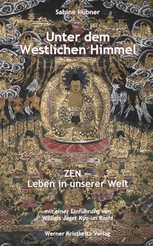 Preisvergleich Produktbild Unter dem Westlichen Himmel. Zen - Leben in unserer Welt