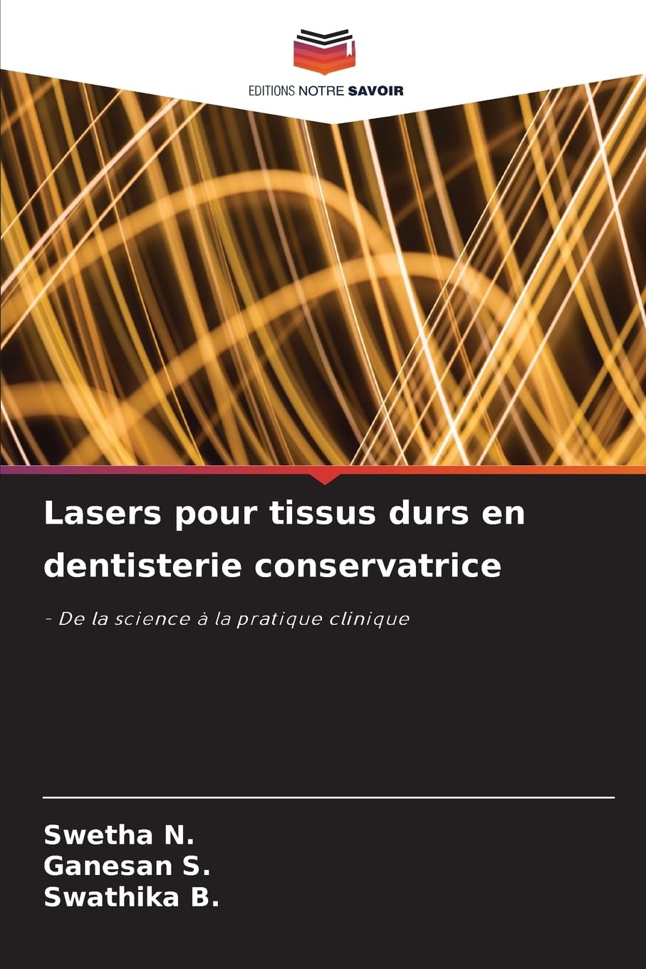 Lasers pour tissus durs en dentisterie conservatrice: - De la science à la pratique clinique