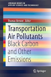 Transportation Air Pollutants: Black Carbon and Other Emissions (SpringerBriefs in Applied Sciences and Technology)