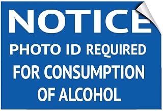 Notice Photo Id Required For Consumption Of Alcohol LABEL DECAL STICKER Sticks to Any Surface