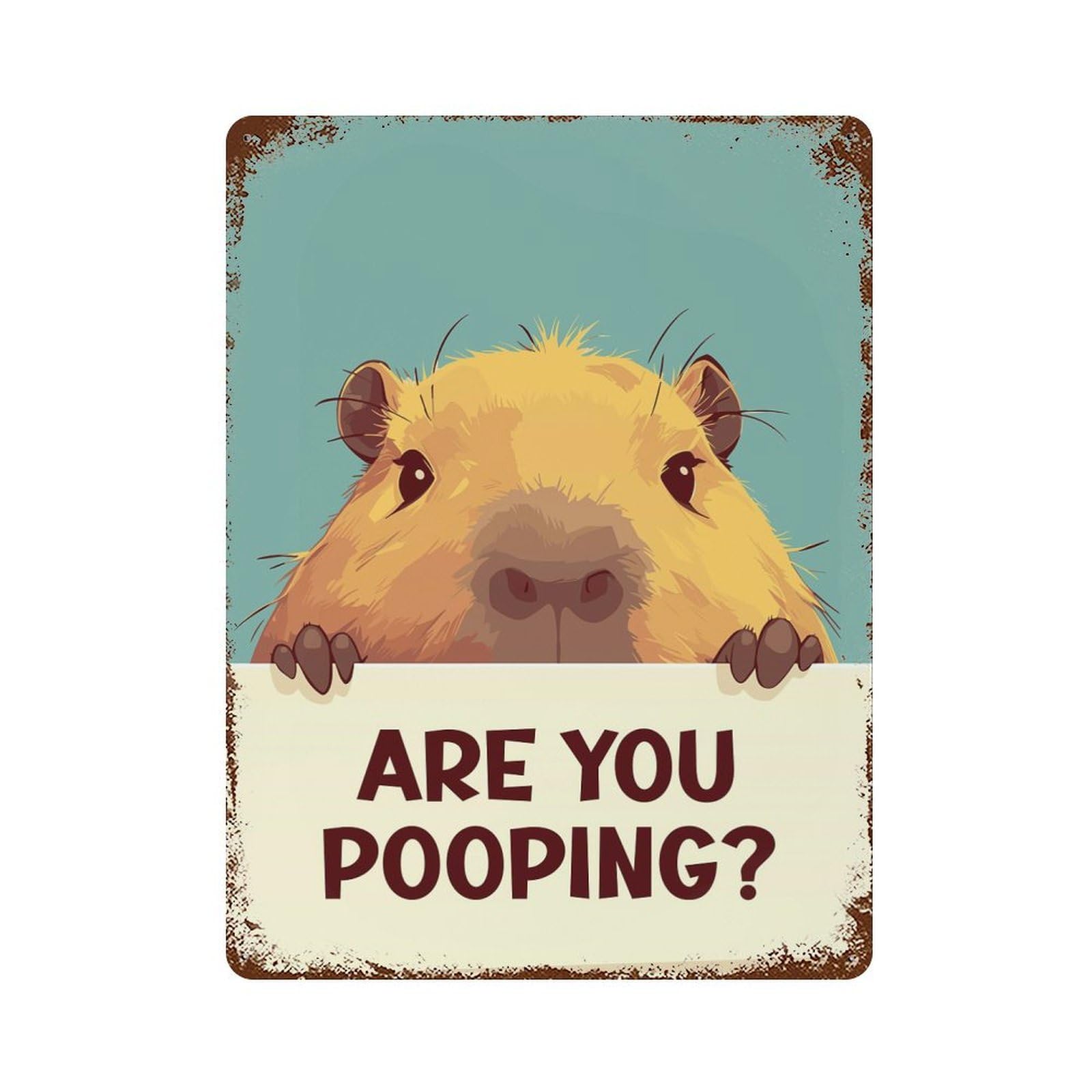 Capybara Are You Pooping 15.7"x11.8" Vintage Rust Metal Sign, Shabby Chic Decor for Garage, Bar And Workshop Decor