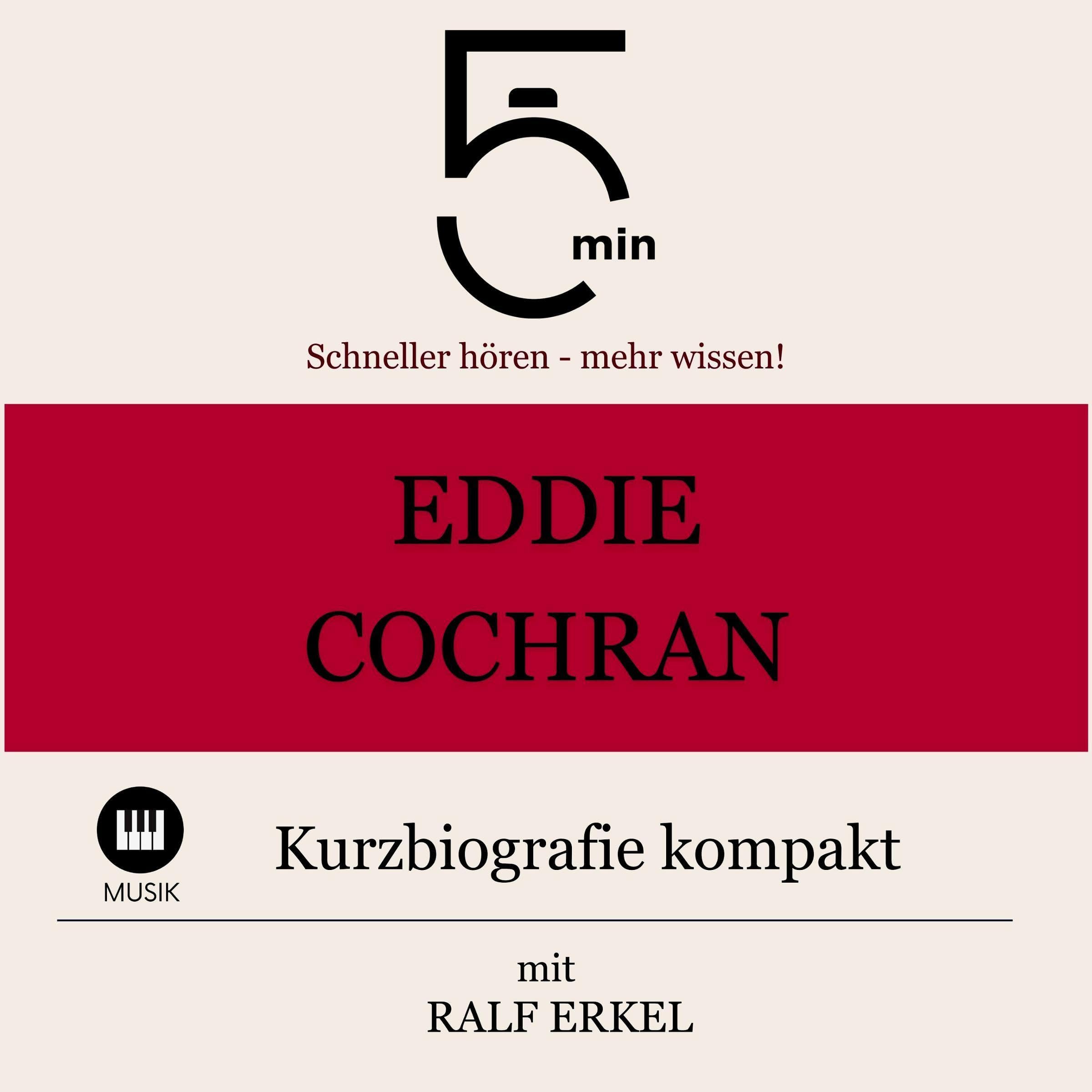 Eddie Cochran - Kurzbiografie kompakt: 5 Minuten - Schneller hören - mehr wissen!