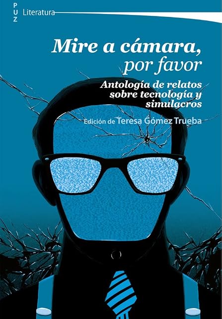 Portada de Mire a Cámara por Favor. Antología de Relatos sobre Tecnología y Simul