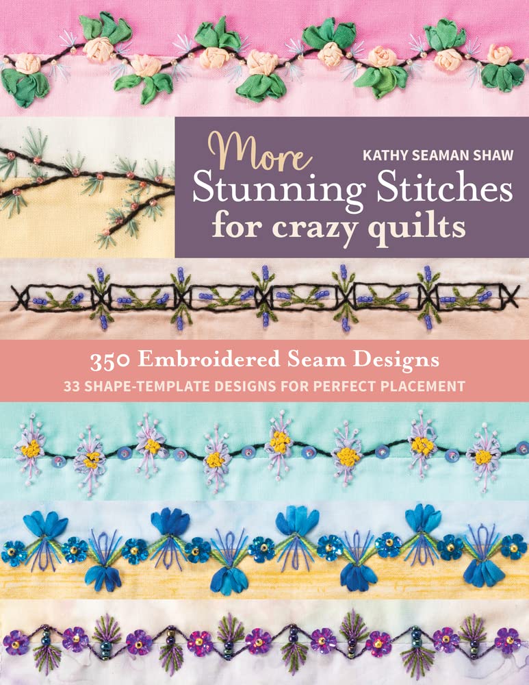 Buy More Stunning Stitches for Crazy Quilts: 350 embroidered seam ...