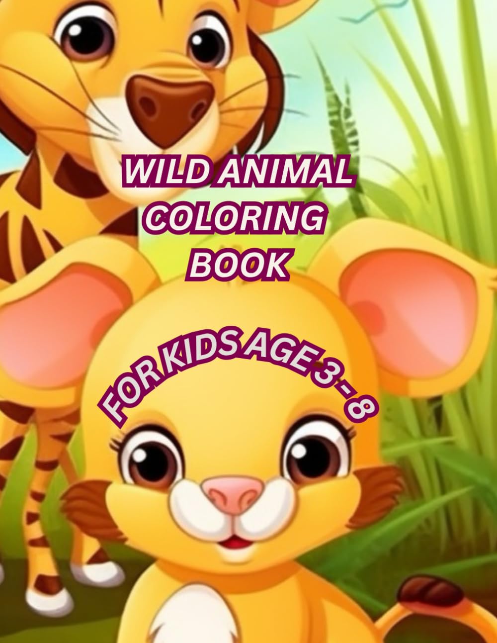 Wild Animals Coloring Book for Kids: 230 Fun and Easy Wild Animal Coloring Pages with Lions, Tigers, Elephants and More for Kids Ages 3–8 (Magical Coloring World)