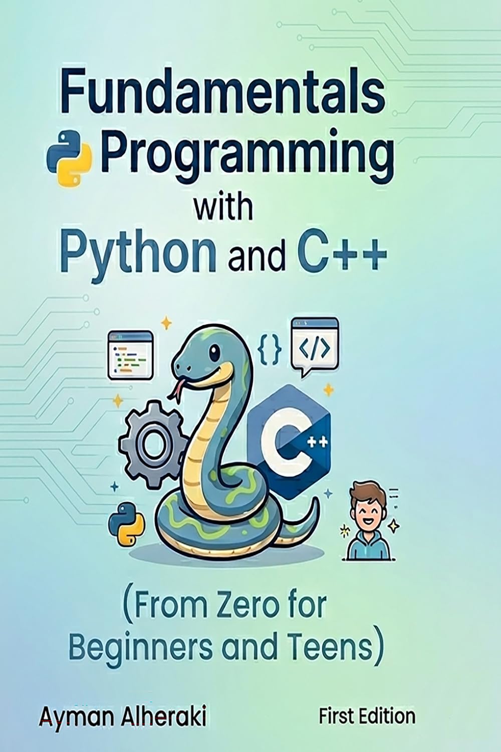 Fundamentals of Programming with Python and C++: From Zero for Beginners and Teens