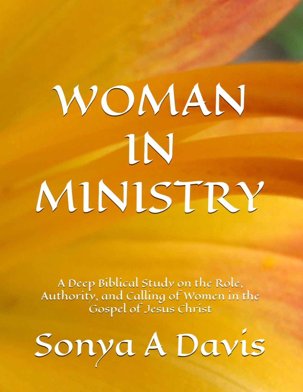 WOMEN IN MINISTRY: A Deep Biblical Study on the Role, Authority, and Calling of Women in the Gospel of Jesus Christ
