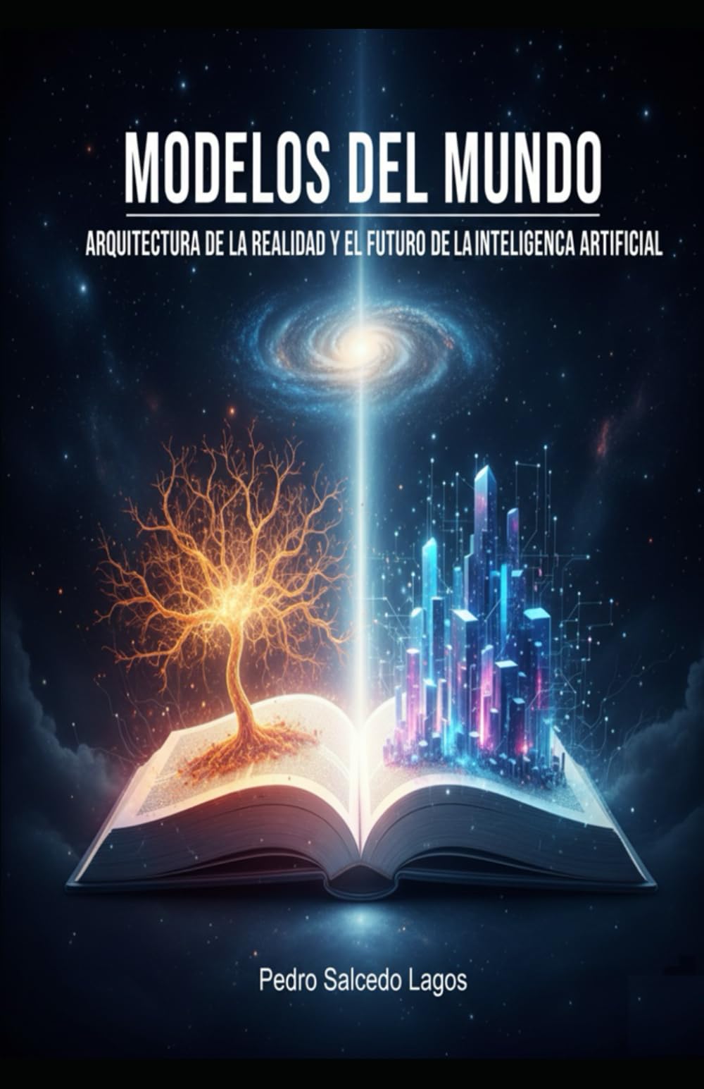 Modelos del Mundo. Arquitectura de la Realidad y el Futuro de la Inteligencia Artificial. (Ciencias)
