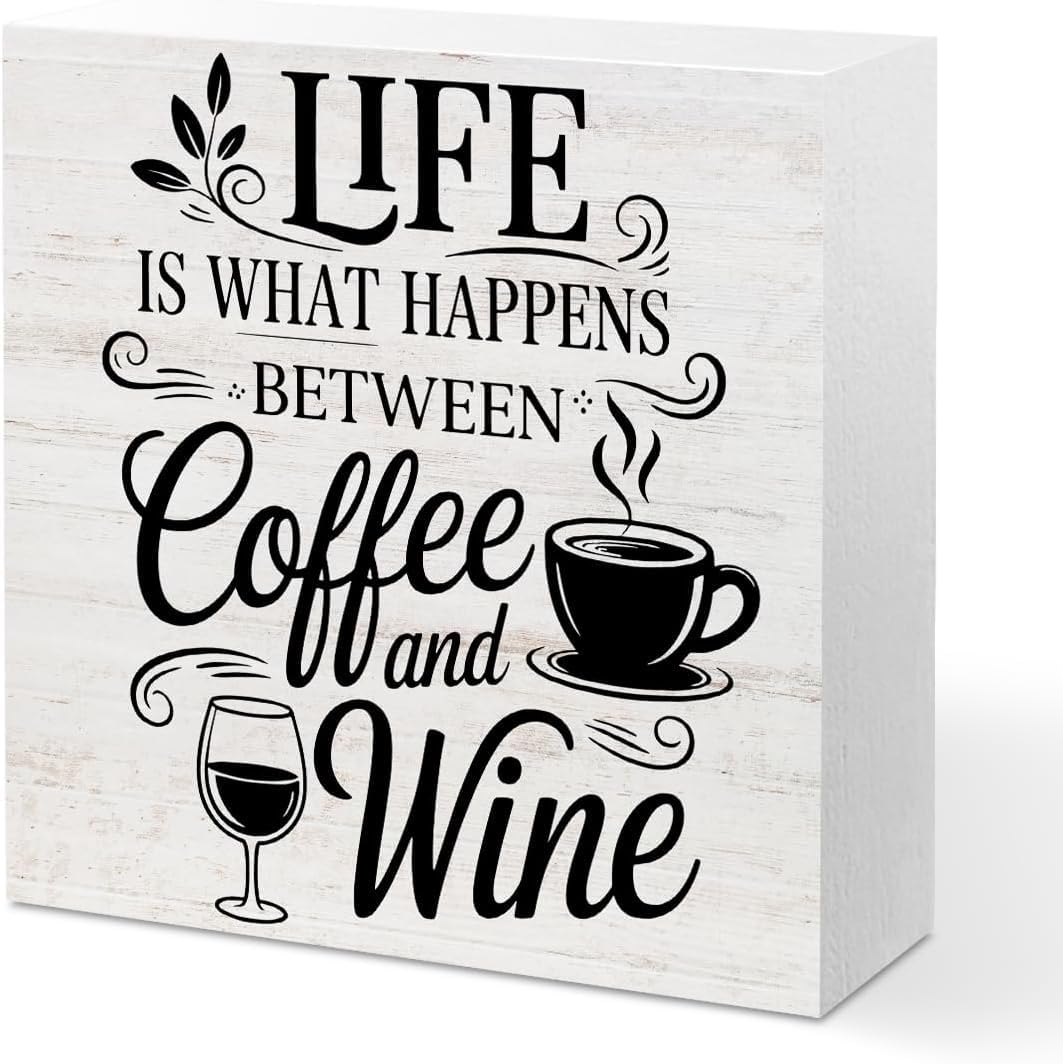 Life Happens Between Coffee and Wine Box Sign 7x7 Inch