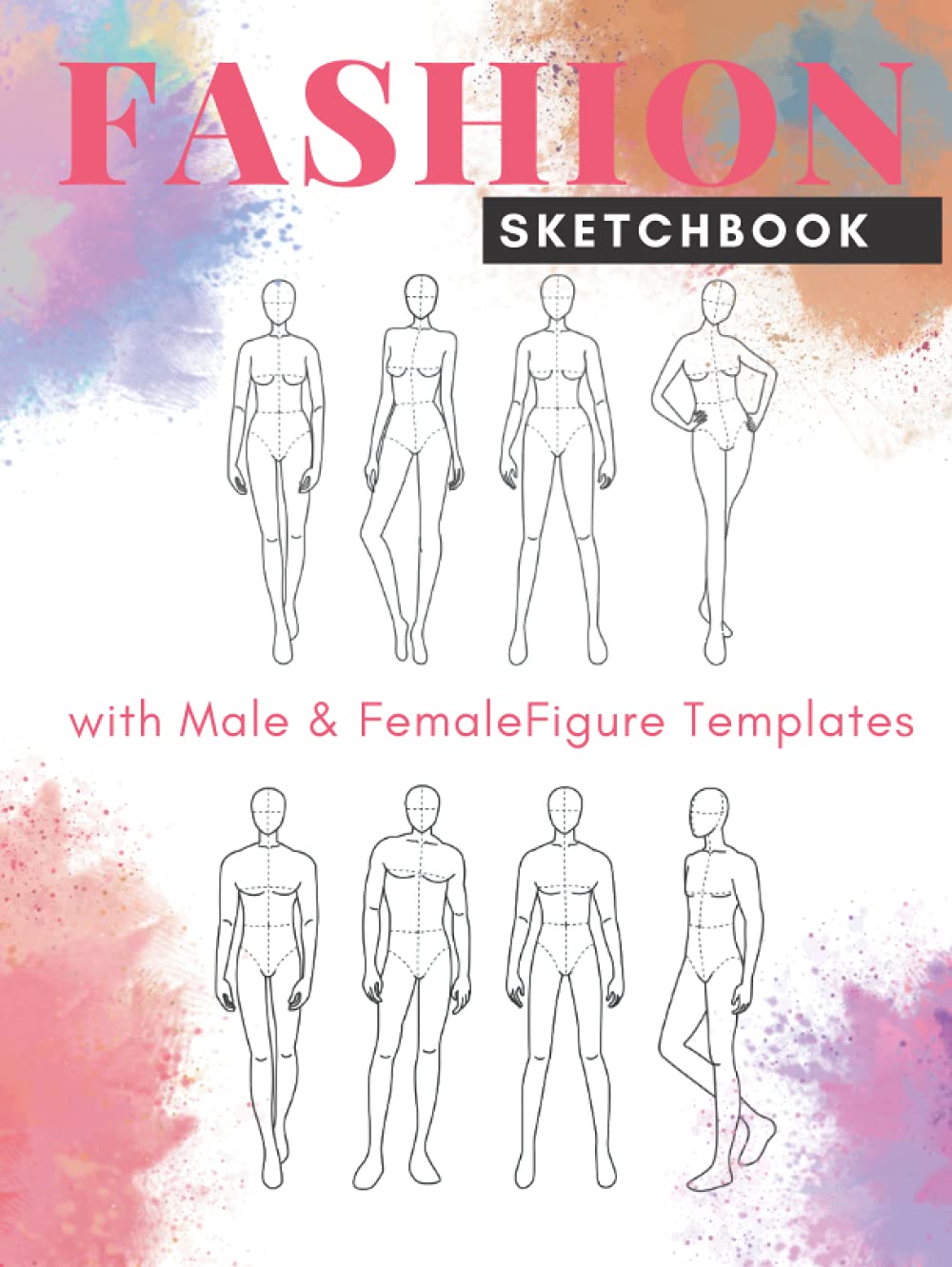 Fashion Sketchbook with Male & Female Figure Templates: Large Fashion Designer Sketchbook for Quickly & Easily Sketching, Build Your Portfolio, Gift for Designers