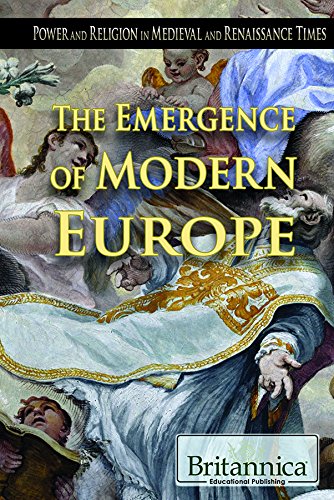The Emergence of Modern Europe (Power and Religion in Medieval and Renaissance Times)