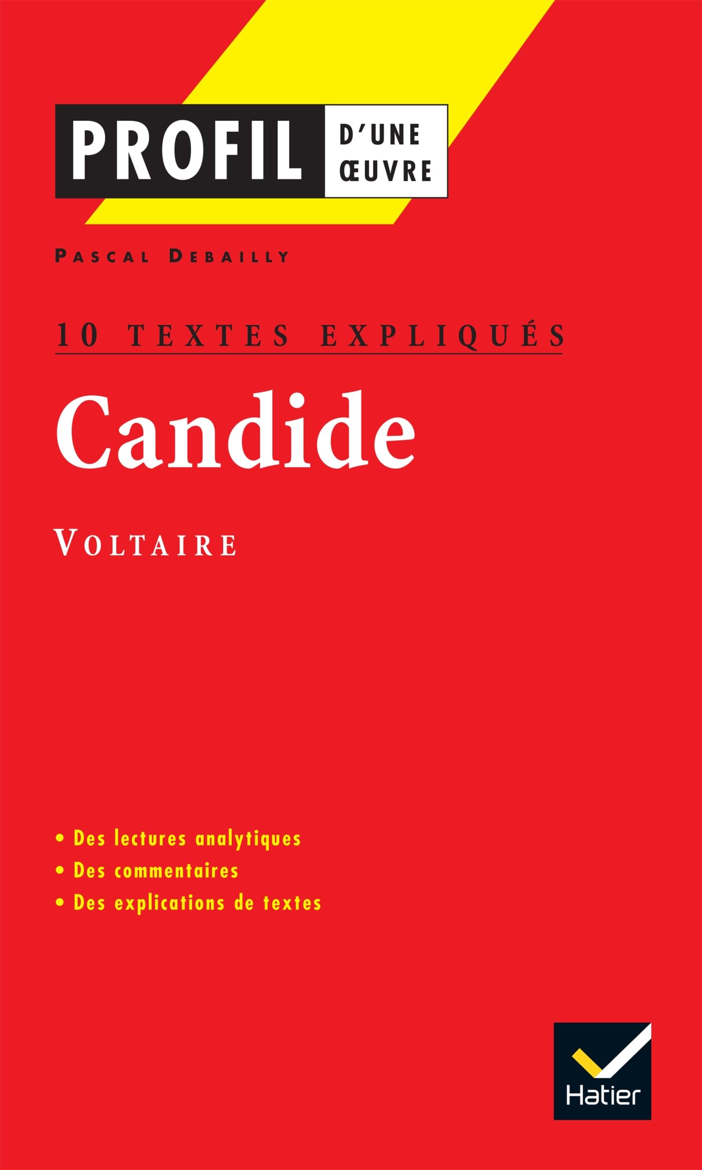 Profil d'une oeuvre: Voltaire: Candide (10 textes expliques): Analyse littéraire de l'oeuvre (Profil (104))
