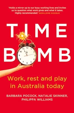 Time Bomb: Work, Rest and Play in Australi Today book cover