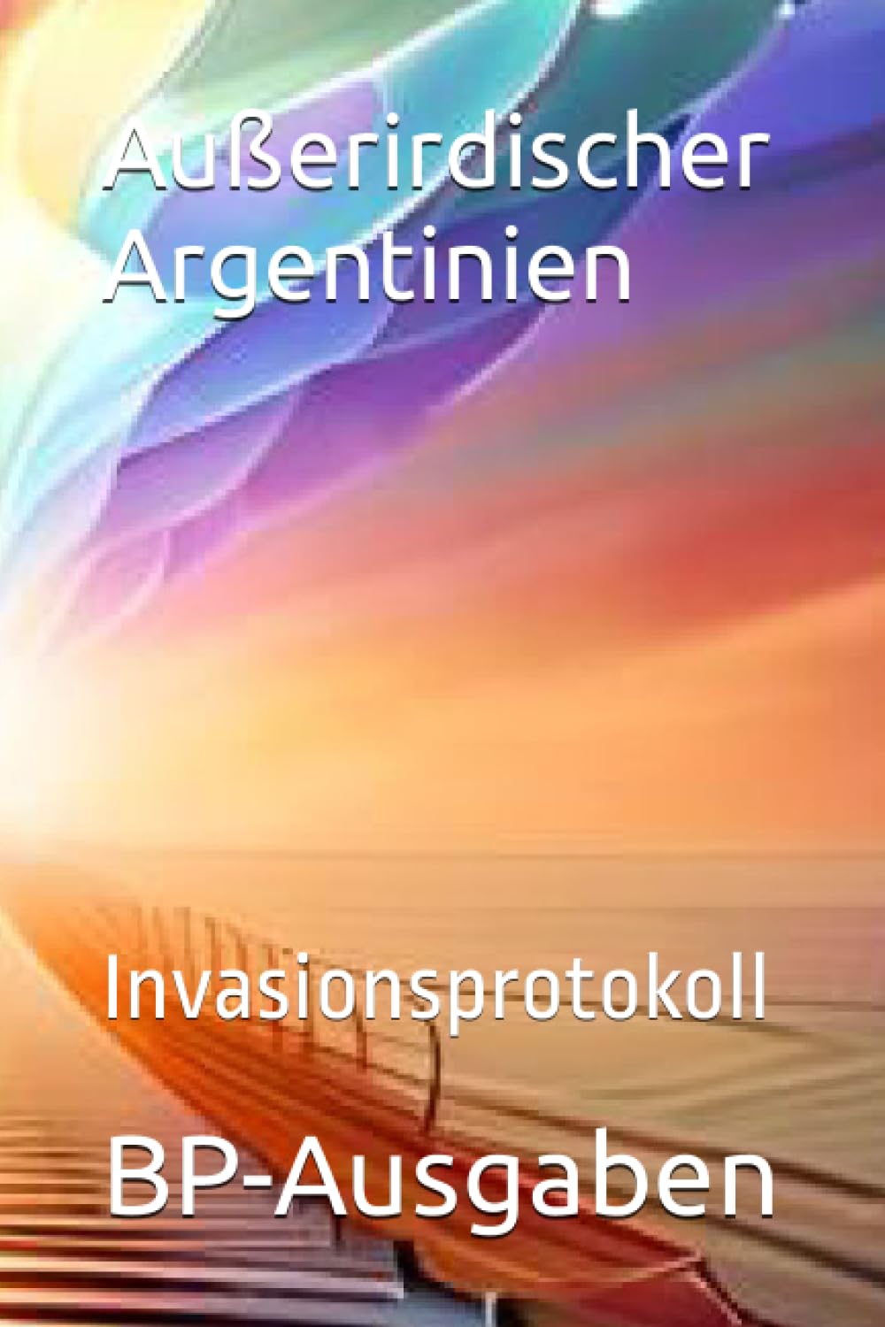 Außerirdischer Argentinien: Invasionsprotokoll