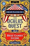 The Oculus Quest 1 & 2 Best Games Guide: reviews of the best games available on the Oculus Quest system