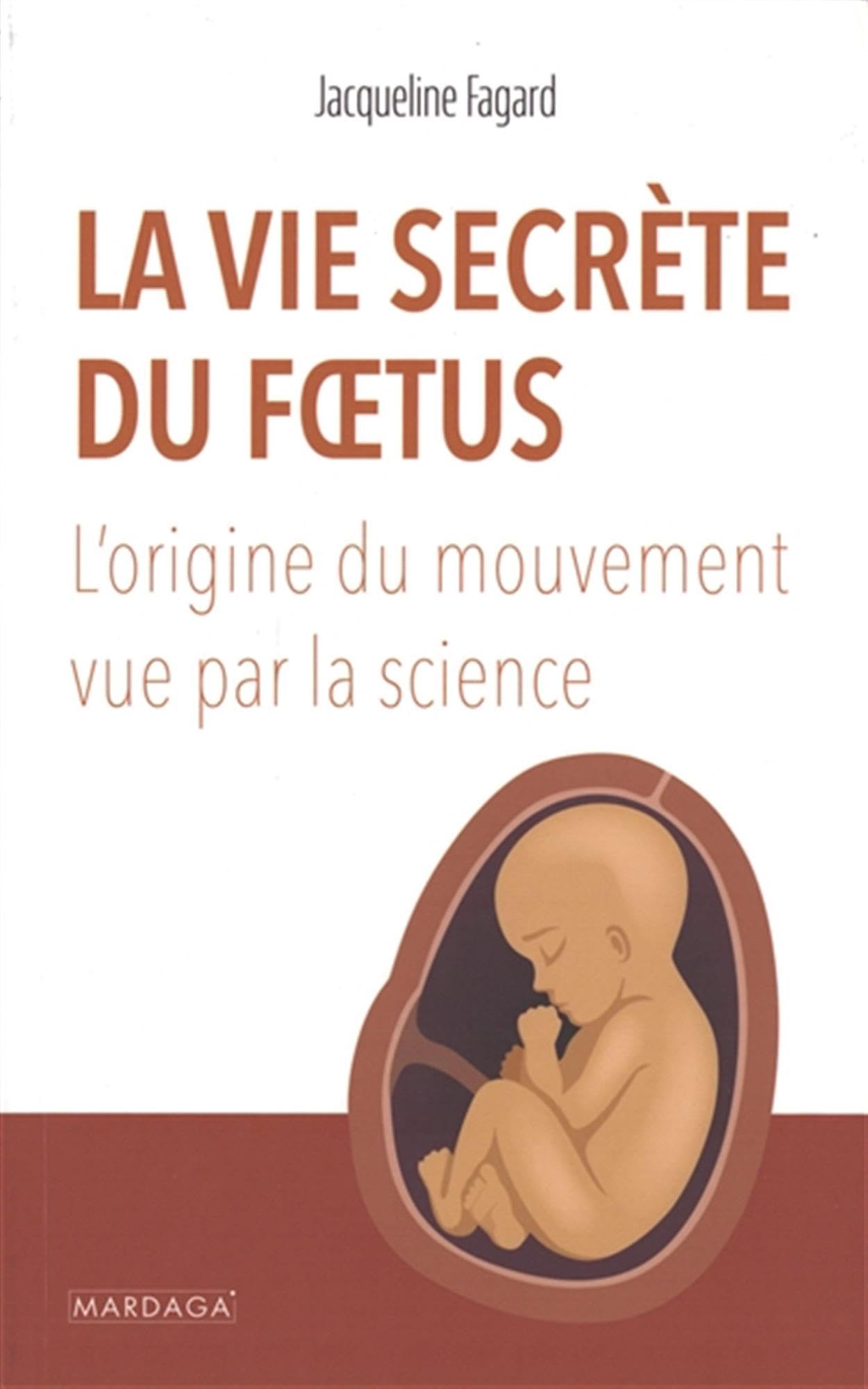 La vie secrète du fœtus: L'origine du mouvement vue par la science