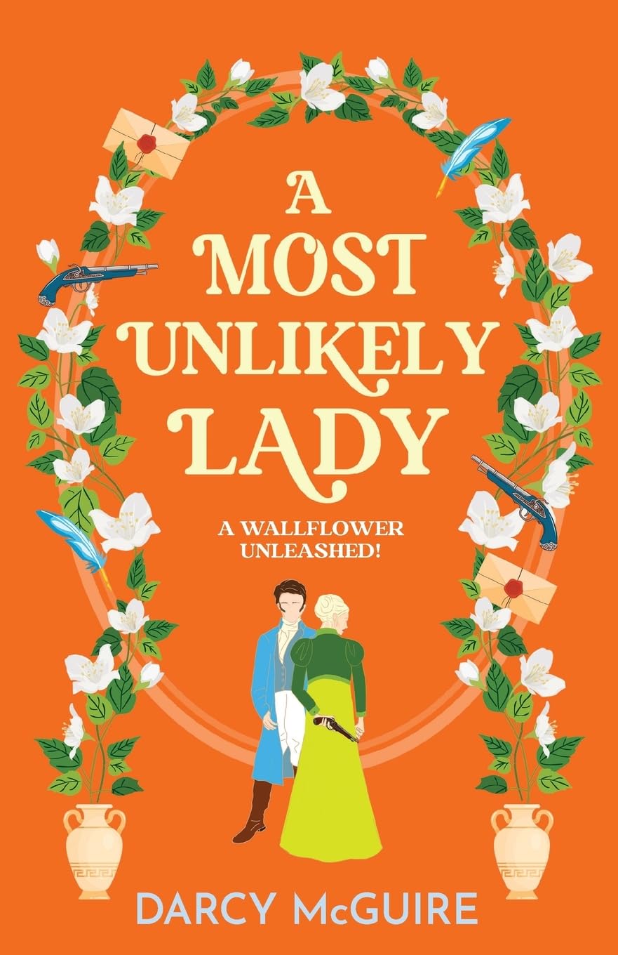 A Most Unlikely Lady: A breathlessly romantic historical read from Darcy McGuire (The Queen's Deadly Damsels, 4)
