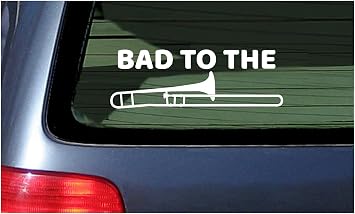 Bad to the Bone Trombone Decal - Funny Musician Car Window Sticker | Weatherproof vinyl, die-cut, easy apply, for cars, trucks, windows, laptops, tumblers